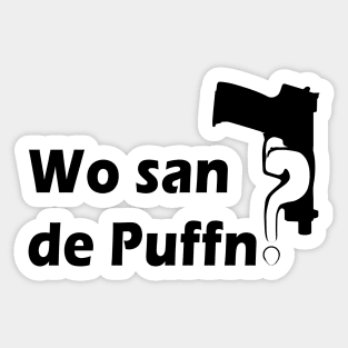 Wo san de Puffn? Black Sticker